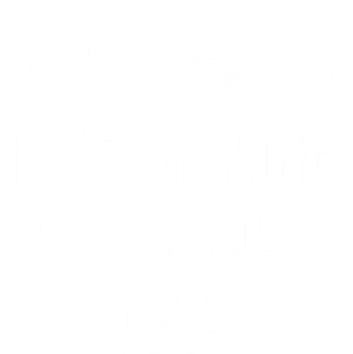 Introverted But Willing To Discuss Cats Funny Cats Lovers Cool Gift T-Shirt