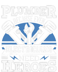 Gift For Plumber Because Even Electricians Need Heroes T-Shirt