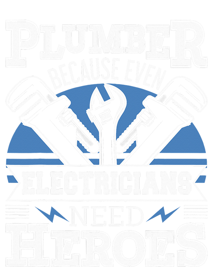 Gift For Plumber Because Even Electricians Need Heroes T-Shirt