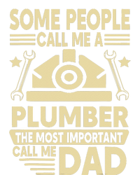 Some People Call Me A Plumber Dad Funny quote T-Shirt