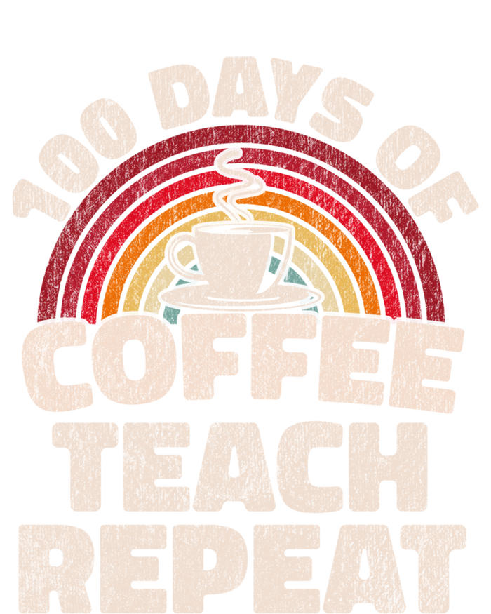 100 Days Of Coffee Teach Repeat 100th Day School Teacher Gift Women's T-Shirt