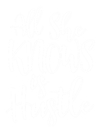 All She Knows Is Hustle Mom Christmas Gift Meaningful Gift Women's V-Neck T-Shirt