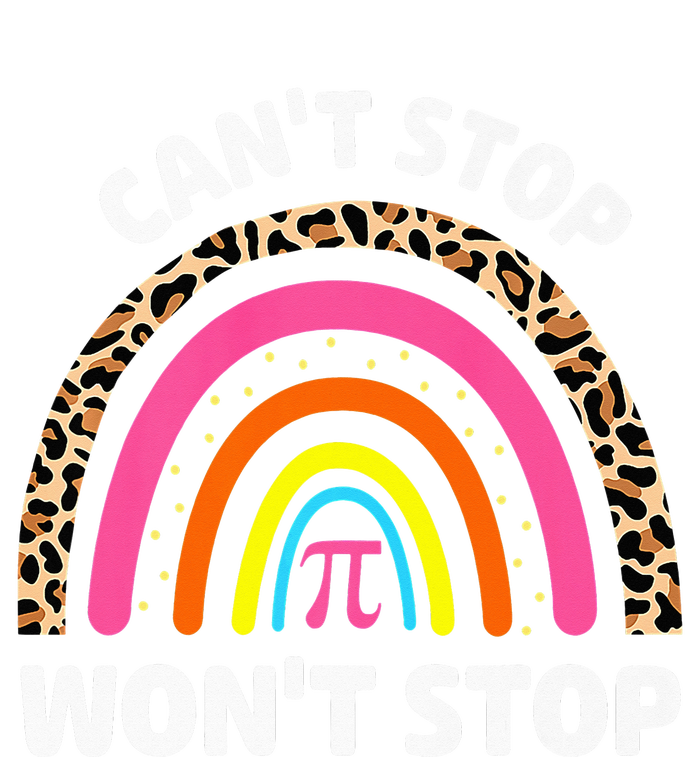 Can't Stop Pi Won't Stop Math Pi Day Teacher Leopard Rainbow T-Shirt