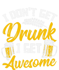 I Dont Get Drunk I Get Awesome Pub Crawling Beer Addiction T-Shirt