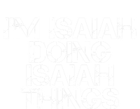 I'm Isaiah Doing Isaiah Things Funny Birthday Name Gift Idea Great Gift T-Shirt