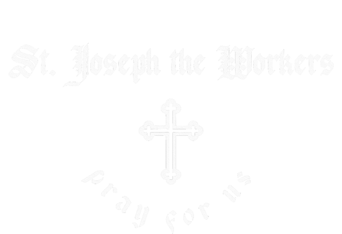 Pray For Us St. Joseph the Workers Patron Saint T-Shirt