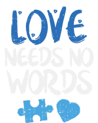 Love Needs No Words Autism Awareness Gift Mom Dad Teacher Gift Premium Hoodie