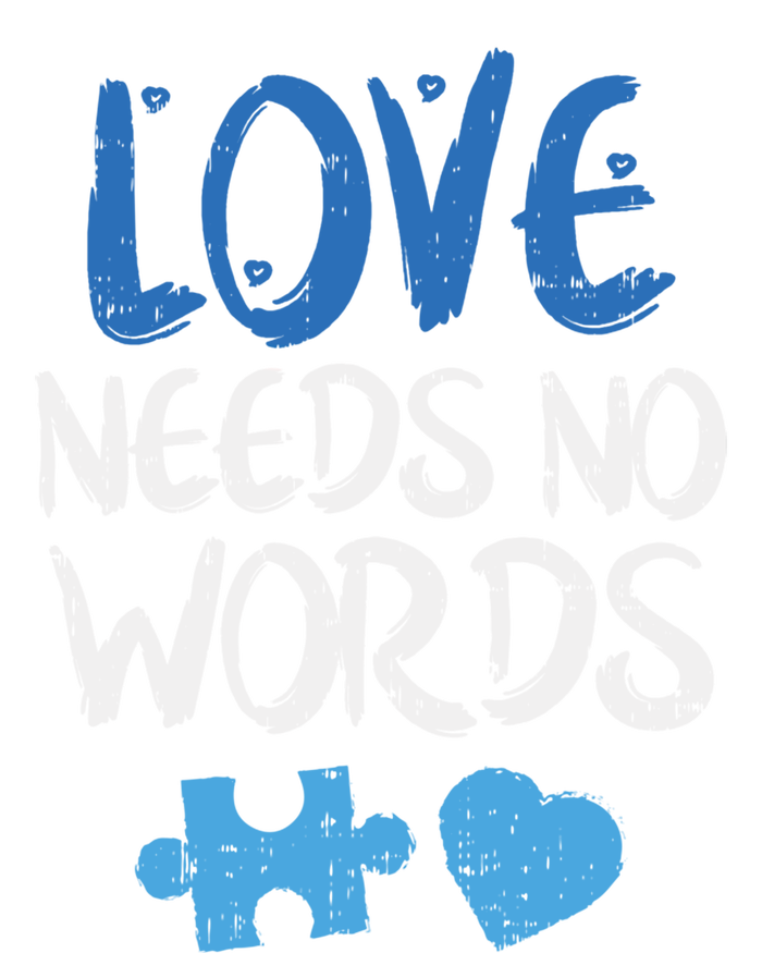 Love Needs No Words Autism Awareness Gift Mom Dad Teacher Gift Premium Hoodie