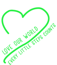 Love Our World Every Steps Counts Heart Love Lucky Gift T-Shirt