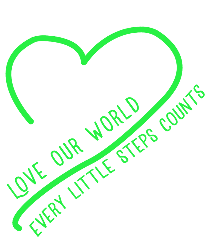 Love Our World Every Steps Counts Heart Love Lucky Gift T-Shirt