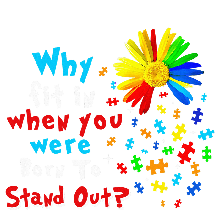 Why Fit In When You Were Born To Stand Out Autism Awareness T-Shirt