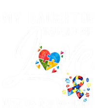 My Daughter Taught Me Love Needs No Words Autism Awareness Gift T-Shirt