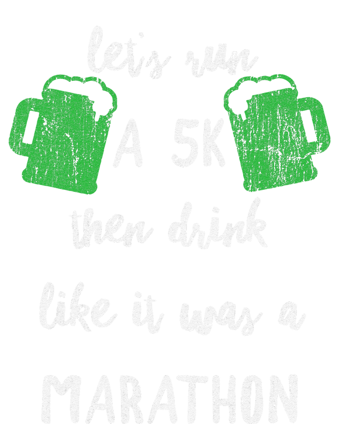 Let's Run A 5K And Drink Like It Was A Marathon St Patty's Tall Hoodie