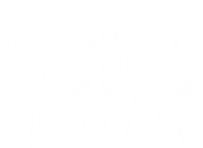 Don't Talk To Me I Have A Friend Gift T-Shirt