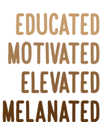 Black History Month Educated Motivated Elevated Melanated Gift T-Shirt