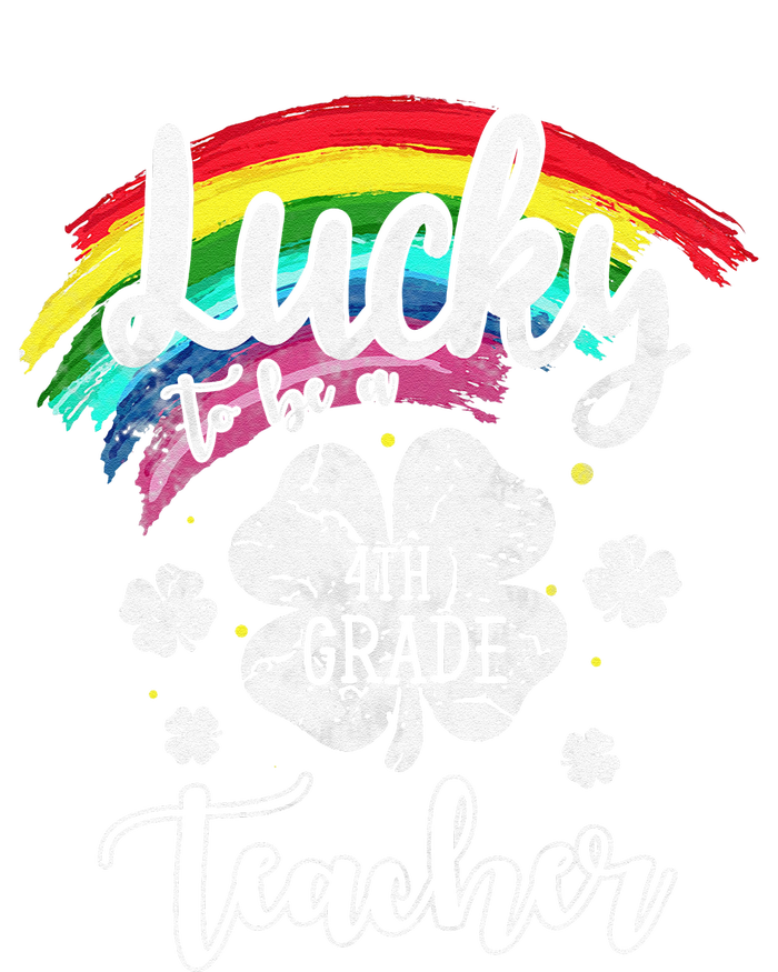 Lucky To Be A Fourth Grade Teacher St Patrick Day Gift Tie-Dye T-Shirt