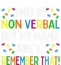 I May Be Non Verbal But My Mama Ain't Remember That Autism T-Shirt