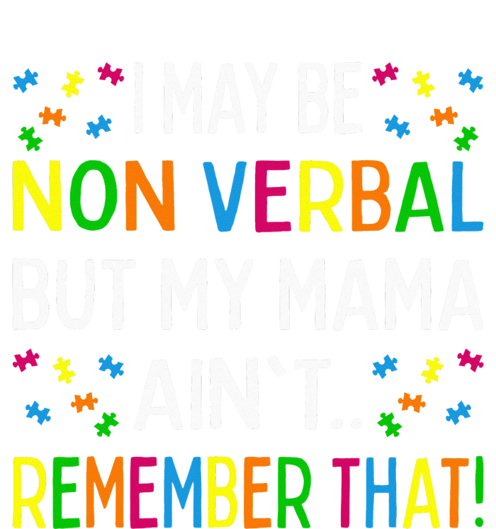 I May Be Non Verbal But My Mama Ain't Remember That Autism T-Shirt