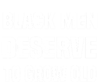 Black History Month Black Deserve To Grow Old Gift T-Shirt