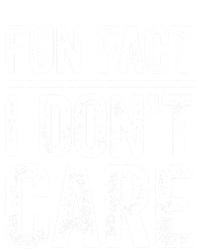 Fun Fact I Don't Care Great Gift Sarcastic Meaningful Gift Cute Gift T-Shirt