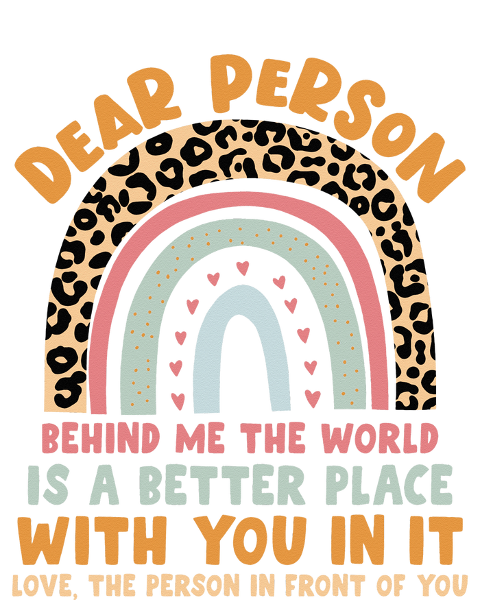 Dear Person Behind Me The World Is A Better Place With You Coaster