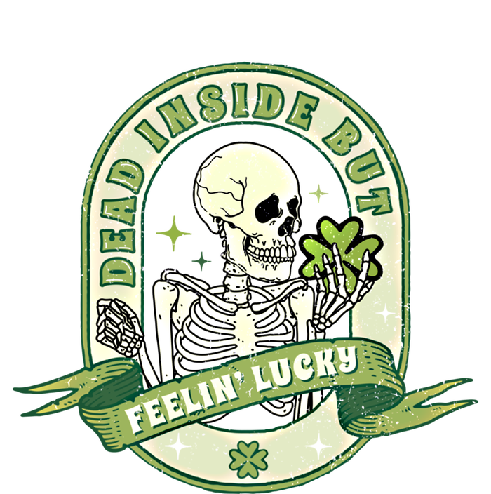 Funny Skeleton Dead Inside But Feeling Lucky St Patricks Day Meaningful Gift Women's T-Shirt