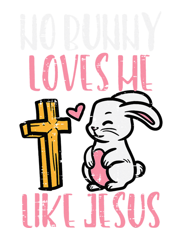 No Bunny Loves Me Like Jesus Easter Christian Religious T-Shirt