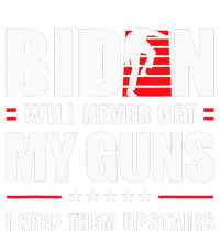 Funny Biden Will Never Get My Guns I keep them Upstairs  Tie-Dye T-Shirt