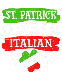 St. Patrick Was Italian St. Patrick's Day Funny Gift T-Shirt