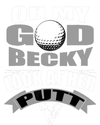 Oh My God Becky Look At Her Putt Funny Golf Sweatshirt