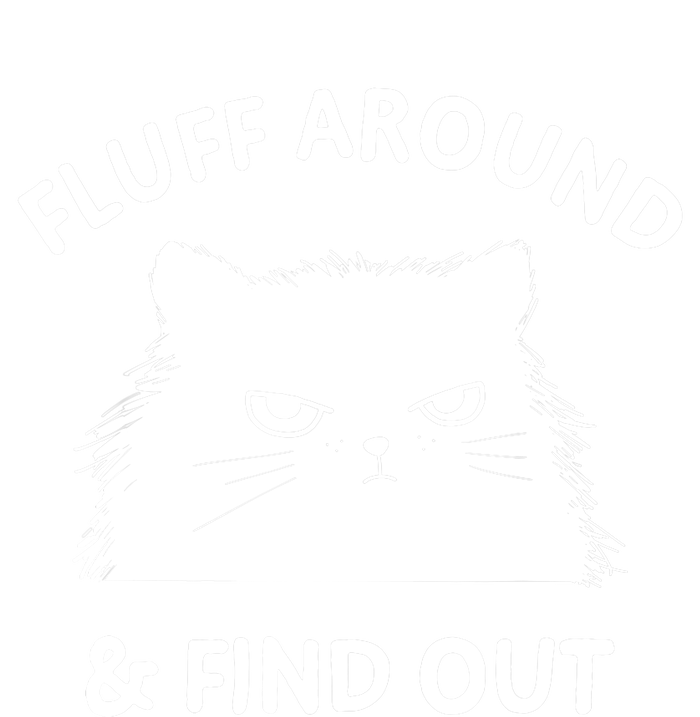 Fluff Around Funny Sarcastic Cat Lady Quote Humor Hoodie