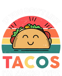 Taco-Shirt If You Dont Like Tacos Im Nacho Type Funny T-Shirt