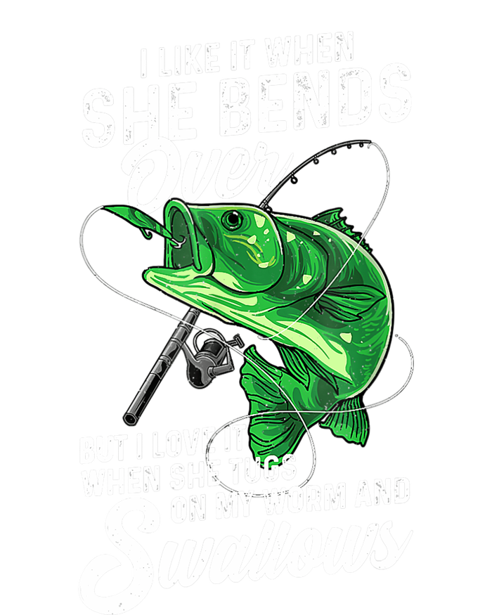 I Like It When She Bends Over Fishing Gifts for T-Shirt