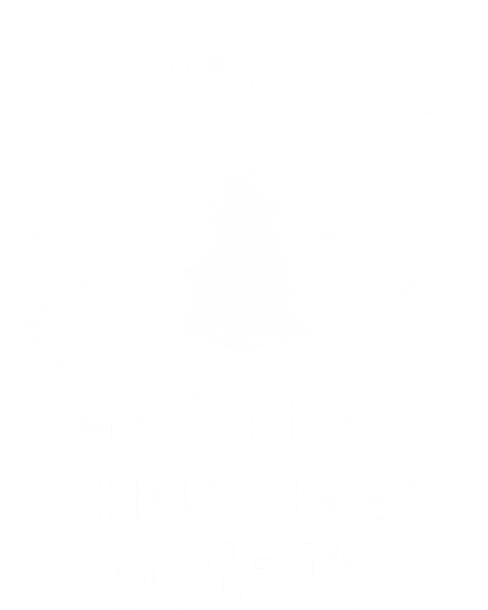 I Don't Do Matching Christmas Outfits Couples Matching Tee Gift Tie-Dye Long Sleeve Shirt