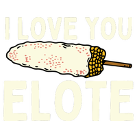 I Love You Elote Mexican Corn Yupoong Adult 5-Panel Trucker Hat