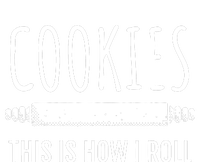 This Is How I Roll Baking Bakers Funny Bakery Cookie T-Shirt