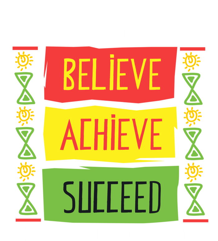 Black History Month Shirts Believe Achieve Succeed Gift Womens CVC Long Sleeve Shirt