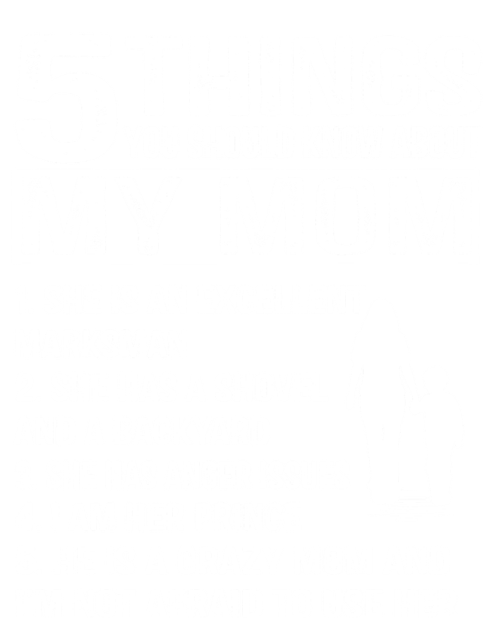 5 Things You Should Know About My Mom Funny Gift T-Shirt