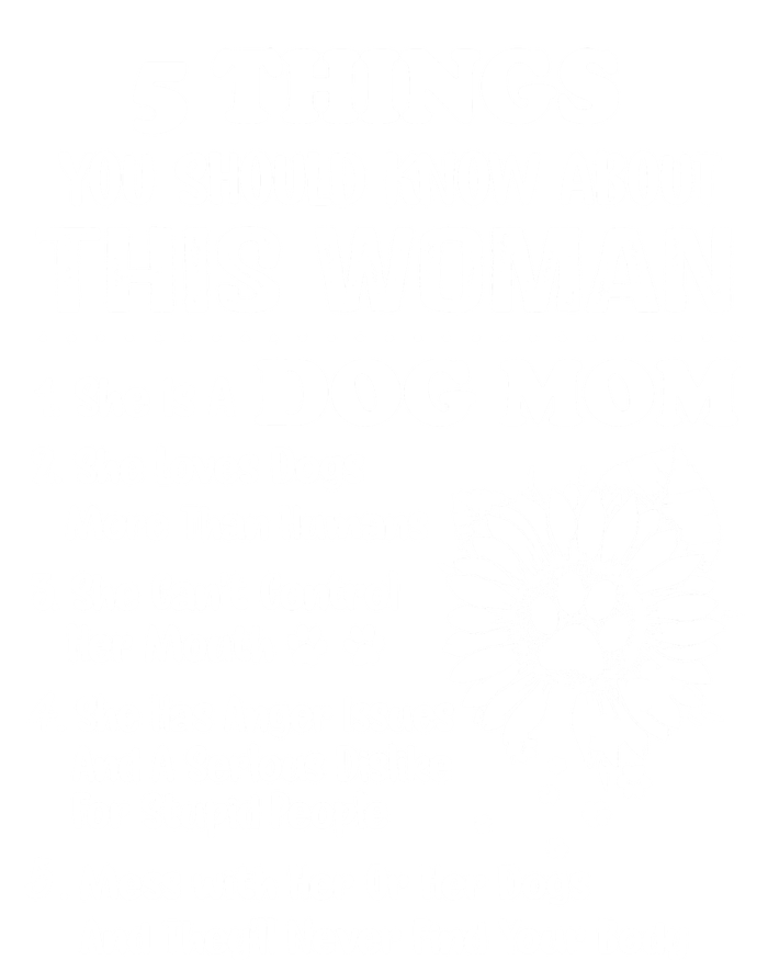 5 Things You Should Know About This She Is A Dog Mom Cool Gift T-Shirt