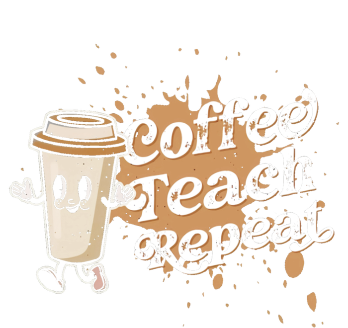 Coffee Teach Repeat Retro Teacher Life Motivational Gift T-Shirt