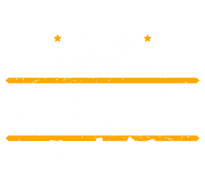 Alberto Keep Calm And Let Alberto Handle That Meaningful Gift Toddler T-Shirt