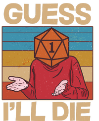 Funny Guess I'll Die Meme DnD Dice Dungeon And Dragons Fan T-Shirt