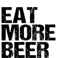 Eat More Beer |Funny Drinking Alcoholic Humor Pun Tee T-Shirt