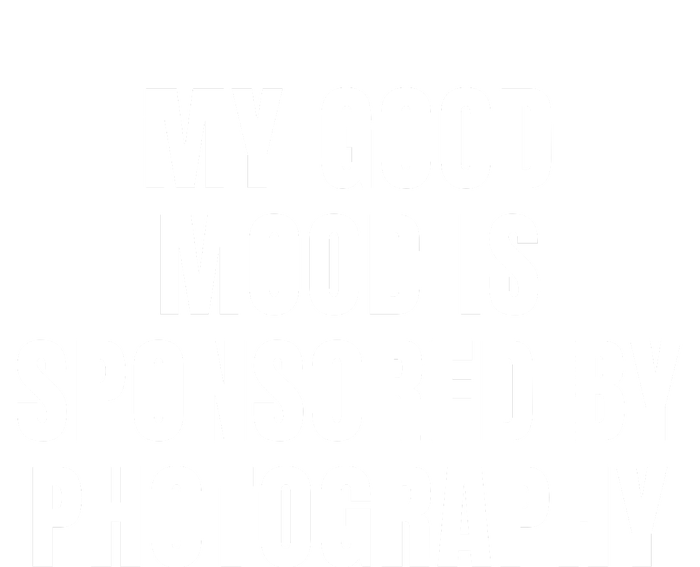 Quote My Good Mood Is Sponsored By Photography Chess Funny Saying Gift Ladies Long Sleeve Shirt