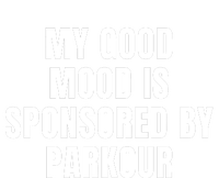 Quote My Good Mood Is Sponsored By Parkour Funny Saying Gift T-Shirt