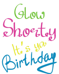 Glow Shorty Its Your Birthday Glow Party Magnet