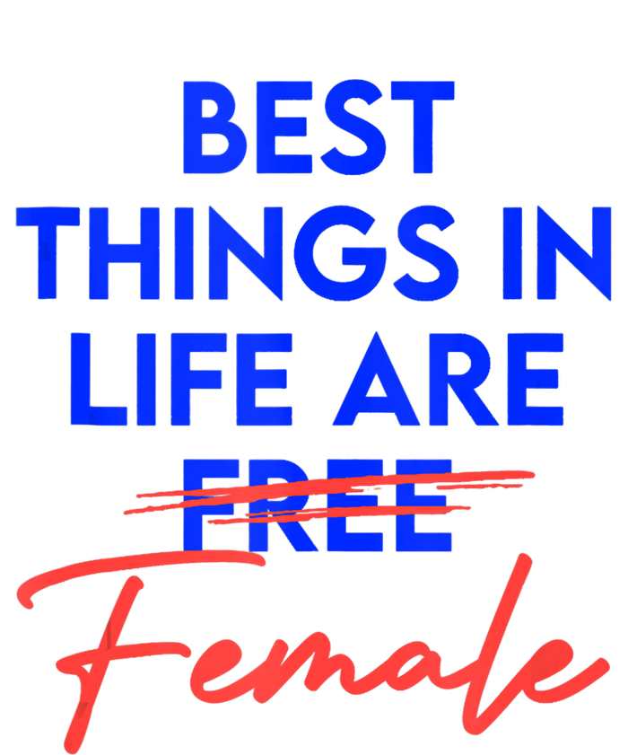 Best Things In Life Are Female Women's International Day RBG T-Shirt