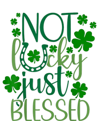 Not Lucky Just-Blessed Irish Shamrock Happy St Patricks Day Womens Funnel Neck Pullover Hood