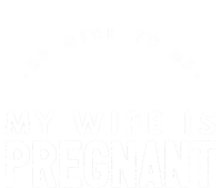 Be Nice To Me My Wife Is Pregnant Funny Dad Gift T-Shirt