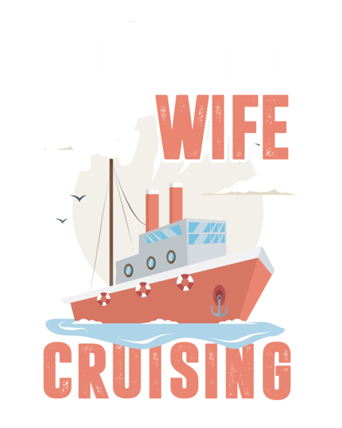 Cruising Cruise Vacation Husband Wife Couple Great Gift T-Shirt